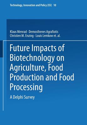 Future Impacts of Biotechnology on Agriculture, Food Production and Food Processing: A Delphi Survey Cover Image