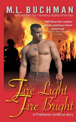 Fire Light, Fire Bright (Firehawks Hotshots #1)