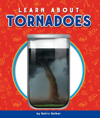 Learn about Tornadoes By Golriz Golkar Cover Image