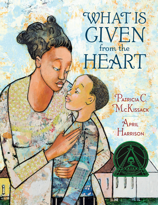 Book cover: What is Given from the Heart by Patricia C. McKissack, illustrated by April Harrison