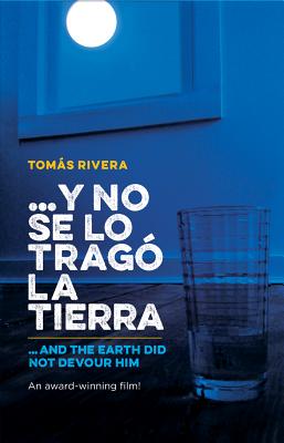 Y No Se Lo Trago La Tierra / ...and the Earth Did Not Devour Him By Tomas , Vigil-Pinon (Translator), Tomaas Rivera Cover Image