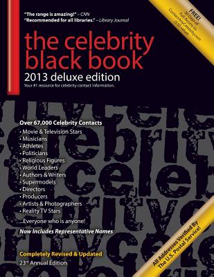 The Celebrity Black Book 2013: 67,000+ Accurate Celebrity Addresses for Fans & Autograph Collecting, Nonprofits & Fundraising, Advertising & Marketin Cover Image
