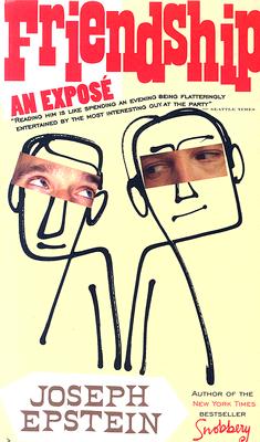 Friendship: An Expose By Joseph Epstein Cover Image