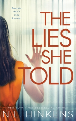 The Lies She Told: A psychological suspense thriller By N. L. Hinkens Cover Image