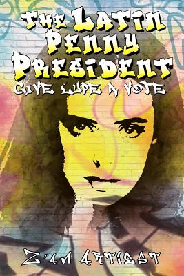 The Latin Penny President: Give Lupe a Vote Cover Image