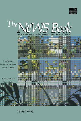The News Book: An Introduction to the Network/Extensible Window System (Sun Technical Reference Library) Cover Image
