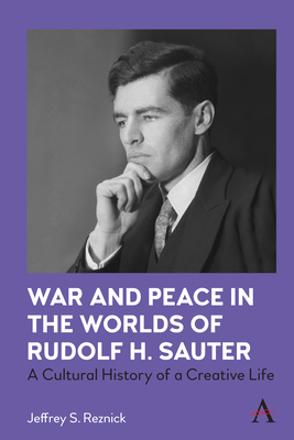 War and Peace in the Worlds of Rudolf H. Sauter: A Cultural History of a Creative Life Cover Image