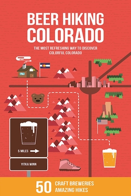 Beer Hiking Colorado: The Most Refreshing Way to Discover Colorful Colorado Cover Image