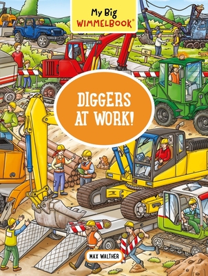 My Big Wimmelbook—Diggers at Work!: A Look-and-Find Book (Kids Tell the Story) (My Big Wimmelbooks) By Max Walther Cover Image