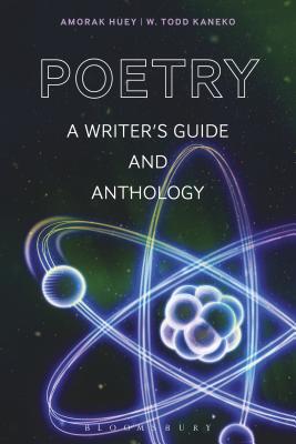 Poetry: A Writers' Guide and Anthology (Bloomsbury Writers' Guides and Anthologies) Cover Image