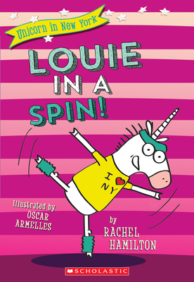 Louie in a Spin! (Unicorn in New York #3) Cover Image