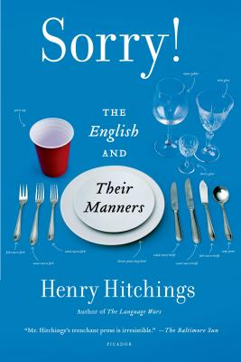 Sorry!: The English and Their Manners By Henry Hitchings Cover Image