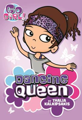 Go Girl! #1: Dancing Queen By Thalia Kalkipsakis, Ash Oswald (Illustrator) Cover Image