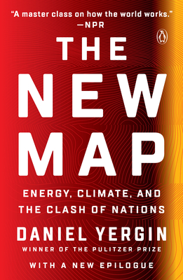 The New Map: Energy, Climate, and the Clash of Nations By Daniel Yergin Cover Image