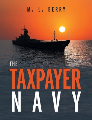 The Taxpayer Navy By M. L. Berry Cover Image