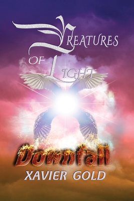 Creatures of Light: Downfall By Xavier Gold, Yvette Ingram (Illustrator) Cover Image