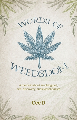 Words of Weedsdom: A memoir about smoking pot, self-discovery, and existentialism Cover Image