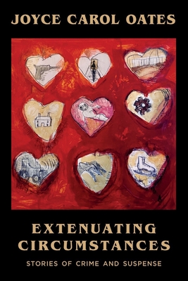 Extenuating Circumstances By Joyce Carol Oates Cover Image