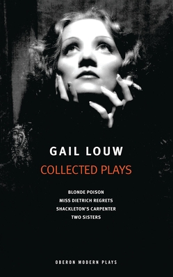 Gail Louw: Collected Plays (Oberon Modern Playwrights) Cover Image