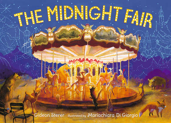 The Midnight Fair By Gideon Sterer, Mariachiara Di Giorgio (Illustrator) Cover Image