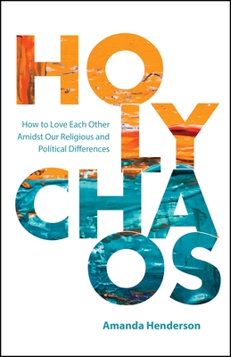 Holy Chaos: Creating Connections in Divisive Times Cover Image