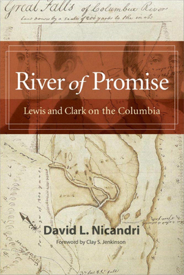 River of Promise: Lewis and Clark on the Columbia By David L. Nicandri, Clay S. Jenkinson (Foreword by) Cover Image