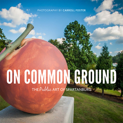 On Common Ground: The Public Art of Spartanburg Cover Image