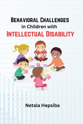 Behavioral Challenges in Children with Intellectual Disability By Netala Hepsiba Cover Image
