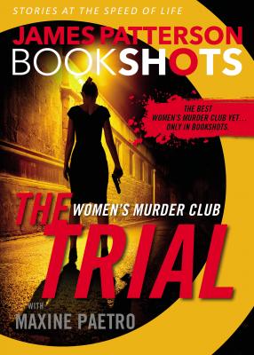 The Trial: A BookShot: A Women's Murder Club Story (Women's Murder Club BookShots #1) Cover Image