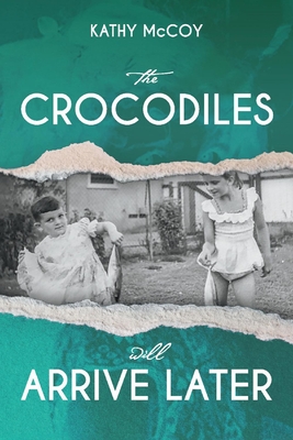 Cover for The  Crocodiles Will Arrive Later