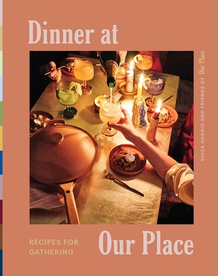 Dinner at Our Place: Recipes for Gathering Cover Image