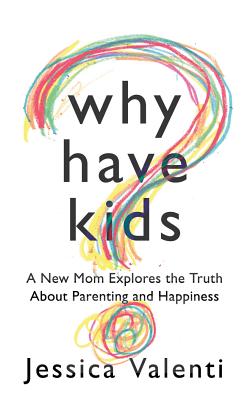 Cover for Why Have Kids?
