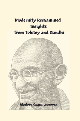 Modernity Reexamined: Insights from Tolstoy and Gandhi Cover Image