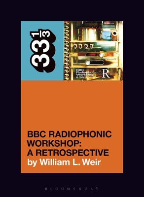 BBC Radiophonic Workshop's BBC Radiophonic Workshop - A Retrospective (33 1/3) Cover Image