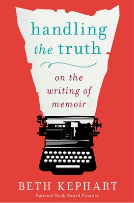 Handling the Truth: On the Writing of Memoir Cover Image