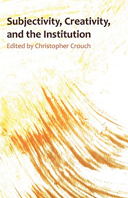 Subjectivity, Creativity and the Institution Cover Image
