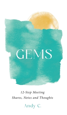 Gems: 12-Step Meeting Shares, Notes and Thoughts Cover Image