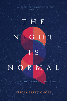 The Night Is Normal: A Guide Through Spiritual Pain By Alicia Britt Chole Cover Image