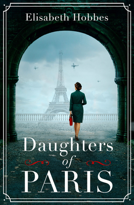 Daughters of Paris By Elisabeth Hobbes Cover Image