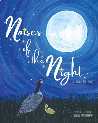 Noises of the Night: A Canadian Lullaby By Alana Pidwerbeski Cover Image