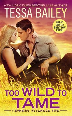 Too Wild to Tame (Romancing the Clarksons #2)