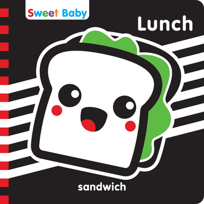 Sweet Baby: Lunch: A High Contrast Introduction to Mealtime