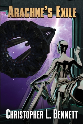 Arachne's Exile By Christopher L. Bennett Cover Image