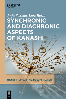 Synchronic and Diachronic Aspects of Kanashi (Trends in Linguistics. Documentation [Tildoc] #38) Cover Image