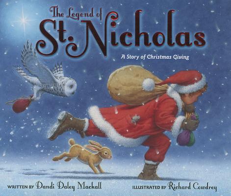 The Legend of St. Nicholas: A Story of Christmas Giving By Dandi Daley Mackall, Richard Cowdrey (Illustrator) Cover Image