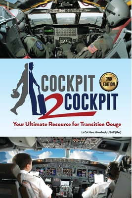Cockpit to Cockpit: Your Ultimate Resource for Transition Gouge By Usaf (Ret) Lt Col Marc Himelhoch Cover Image