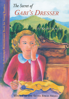 The Secret of Gabi's Dresser (Holocaust Remembrance Series for Young Readers) By Kathy Kacer Cover Image