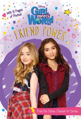 Girl Meets World Friend Power (Girl Meets World Junior Novel