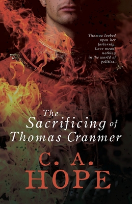 The Sacrificing of Thomas Cranmer By Christine Hope Cover Image