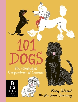 101 Dogs: An Illustrated Compendium of Canines Cover Image